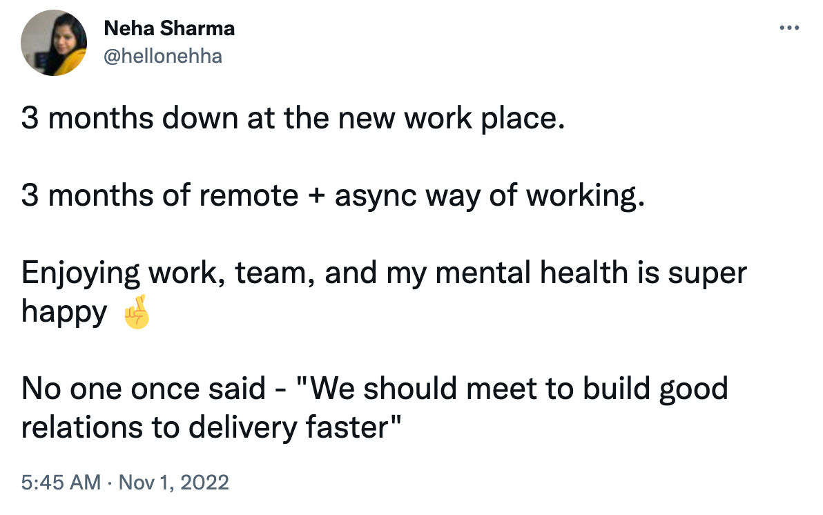 A tweet is shown from Neha Sharma (@hellonehha): 3 months down at the new work place. 3 months of remote and async way of working. Enjoying work, team, and my mental health is super happy. No one once say: "We should meet to build good relations to delivery faster."